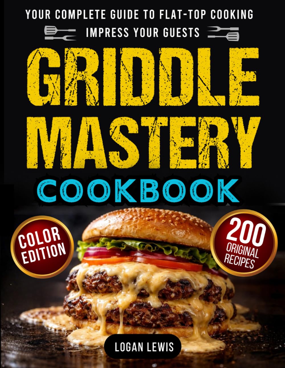 Griddle Mastery Cookbook by Logan Lewis, color edition, with a double cheeseburger on the cover